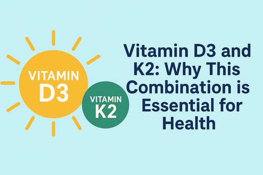 Vitamin D3 and K2: Why This Combination is Essential for Health